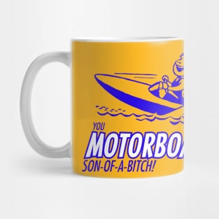 You Motorboatin' Son-of-a-bitch! Mug